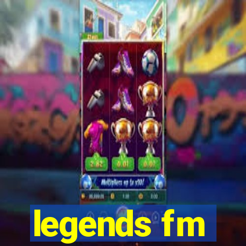 legends fm