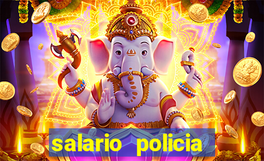 salario policia civil bahia