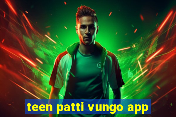 teen patti vungo app