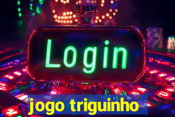 jogo triguinho