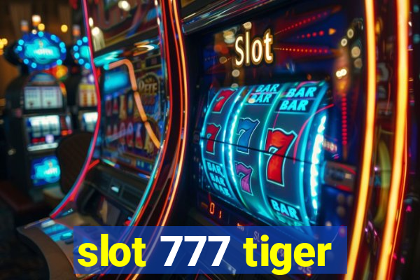 slot 777 tiger