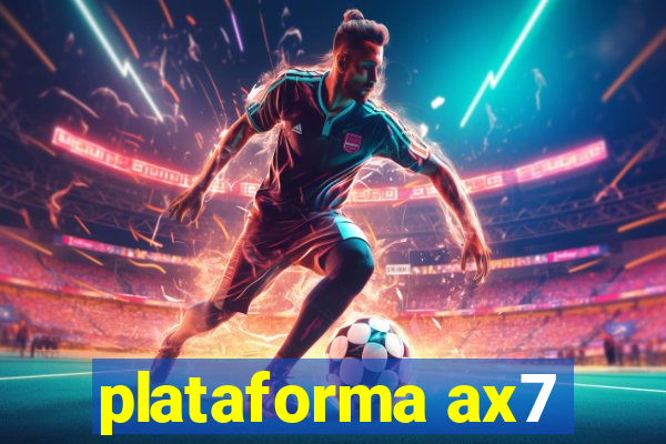 plataforma ax7