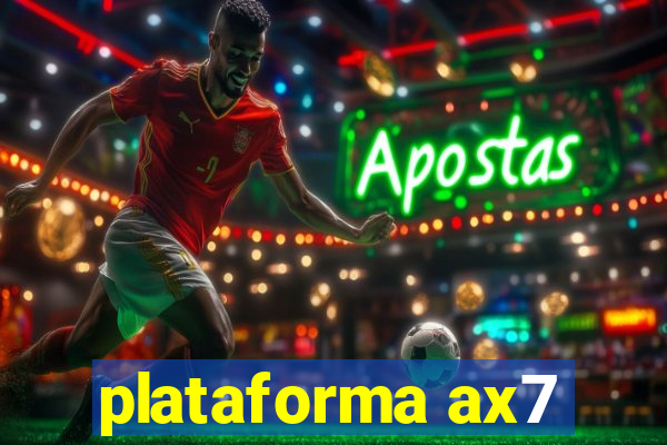 plataforma ax7