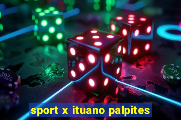 sport x ituano palpites