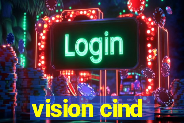 vision cind