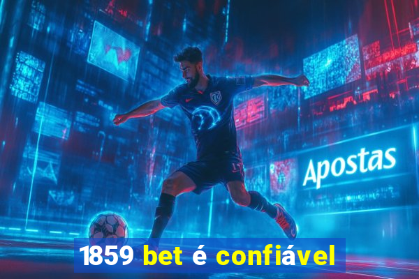 1859 bet é confiável