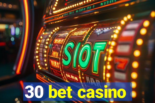 30 bet casino