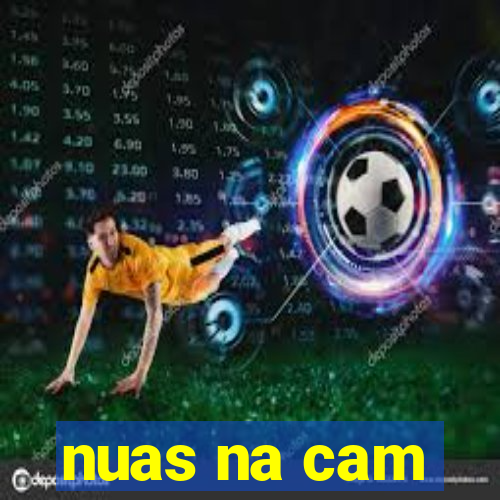 nuas na cam