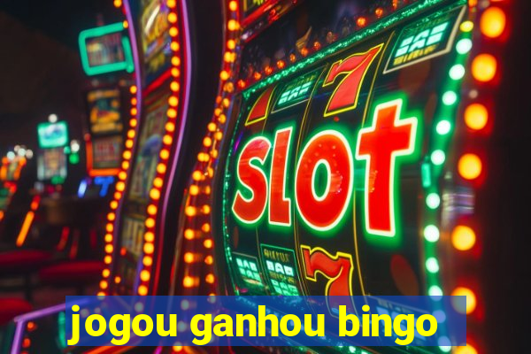 jogou ganhou bingo