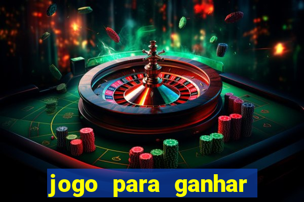 jogo para ganhar dinheiro de verdade slots