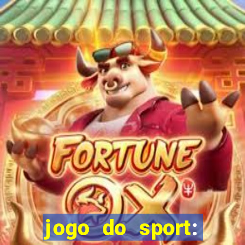 jogo do sport: onde assistir