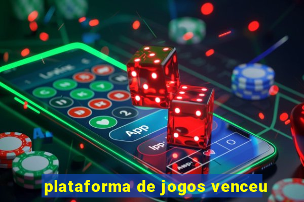 plataforma de jogos venceu