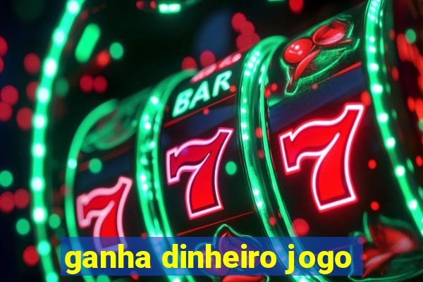 ganha dinheiro jogo