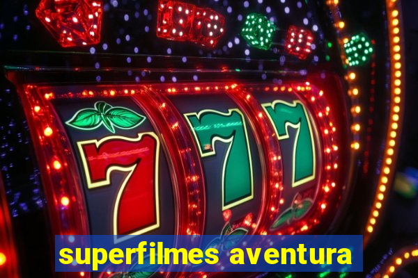 superfilmes aventura