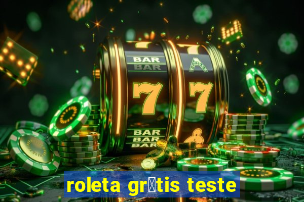 roleta gr谩tis teste