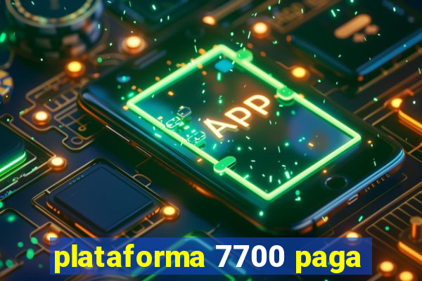 plataforma 7700 paga