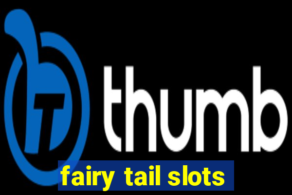 fairy tail slots