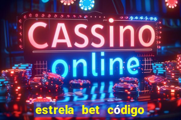 estrela bet código de afiliado