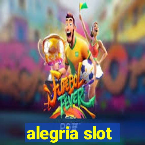 alegria slot