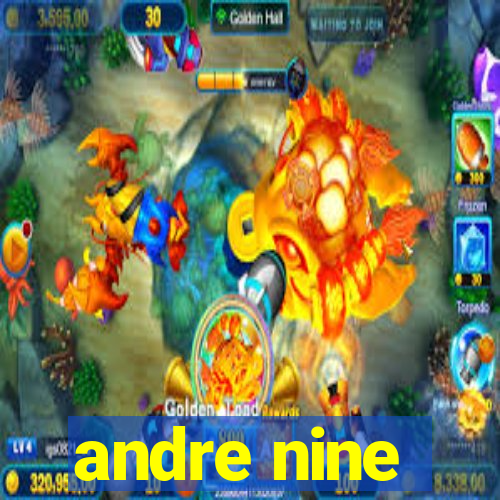 andre nine