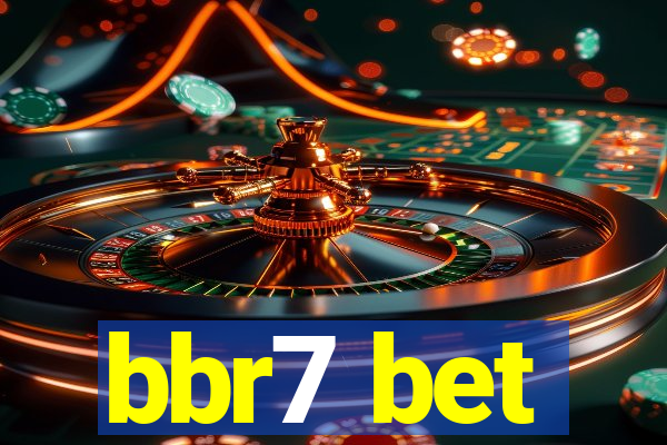 bbr7 bet