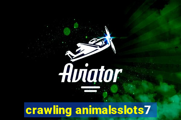 crawling animalsslots7