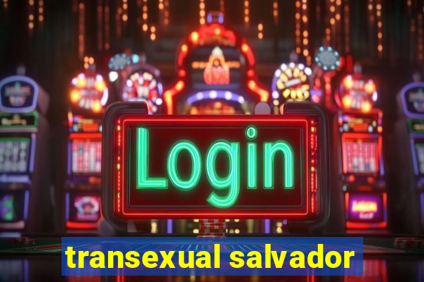 transexual salvador