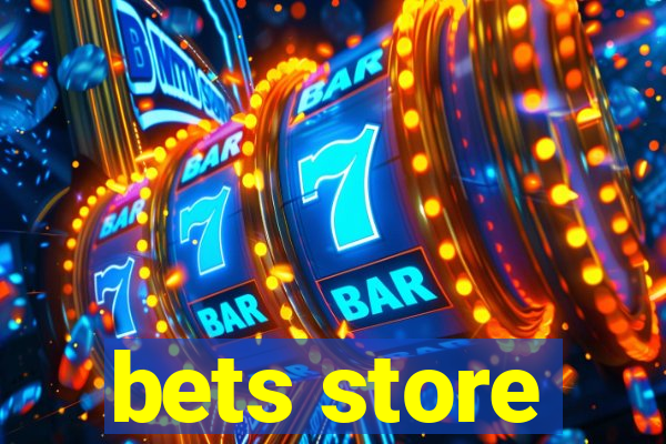 bets store