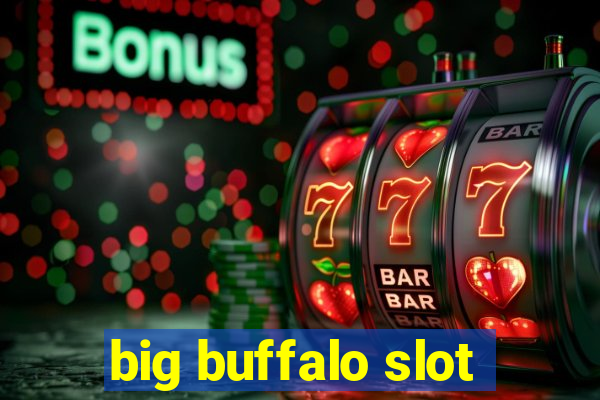 big buffalo slot