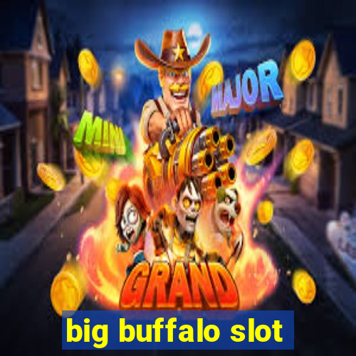 big buffalo slot