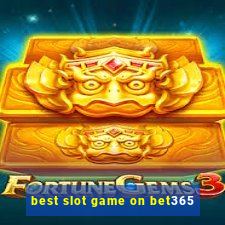 best slot game on bet365