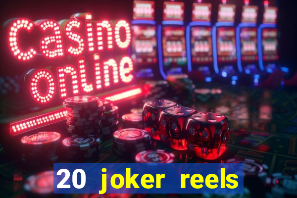 20 joker reels slot online