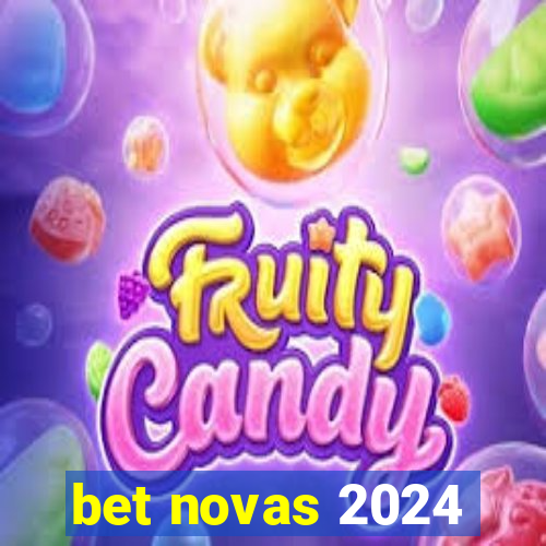 bet novas 2024