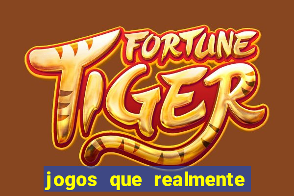 jogos que realmente pagam dinheiro