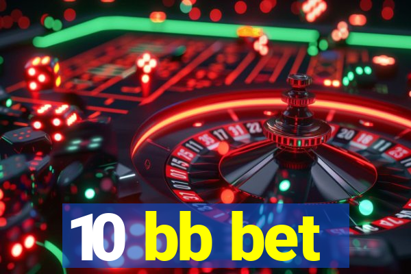 10 bb bet