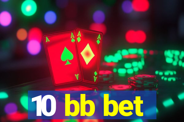 10 bb bet