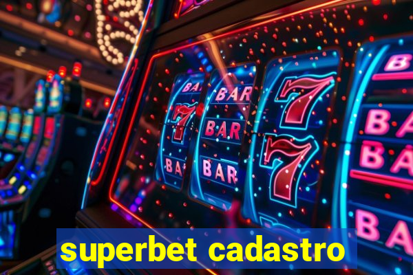 superbet cadastro