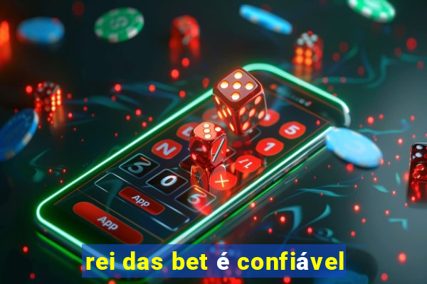 rei das bet é confiável