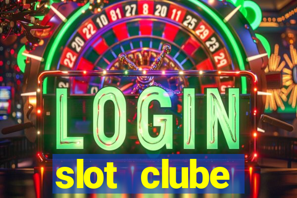 slot  clube