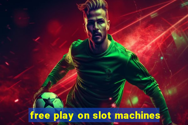 free play on slot machines