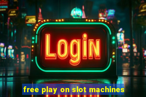 free play on slot machines