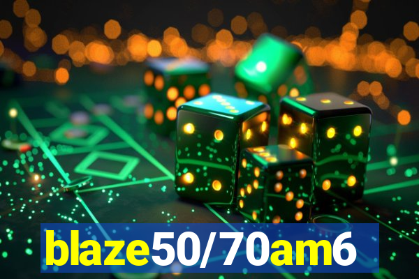 blaze50/70am6