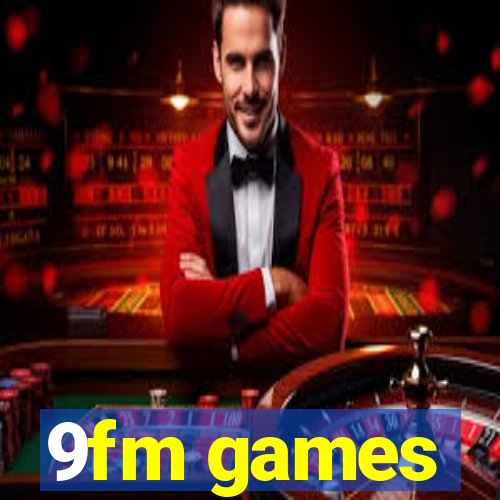 9fm games