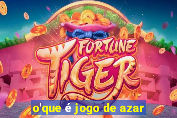 o'que é jogo de azar