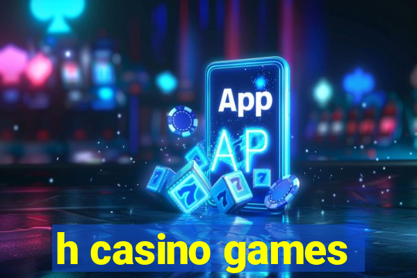 h casino games