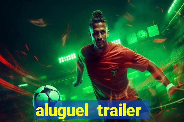 aluguel trailer porto alegre