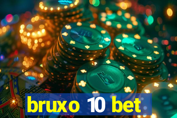 bruxo 10 bet