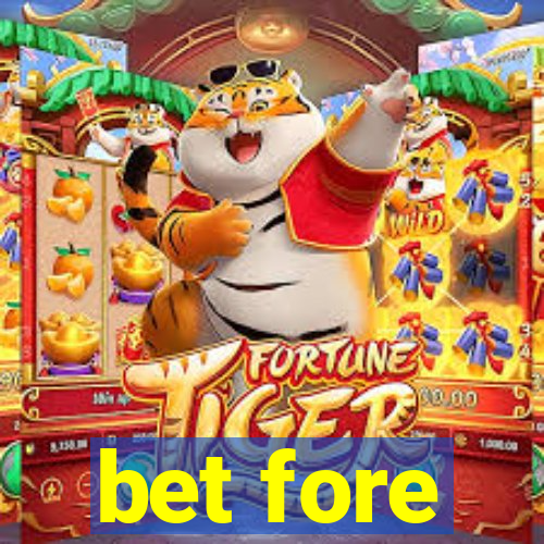 bet fore