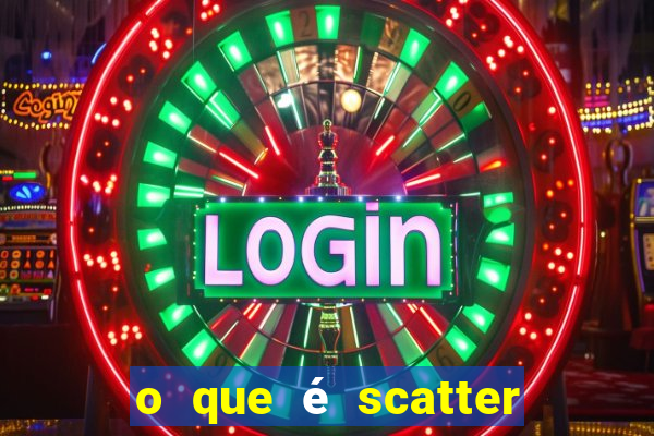 o que é scatter no jogo do tigre