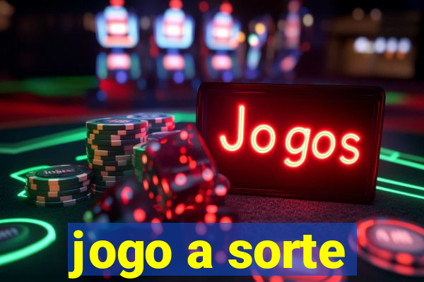 jogo a sorte